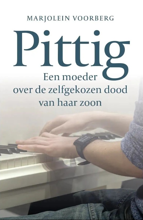 Pittig: een moeder over de zelfgekozen dood van haar zoon