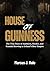 HOUSE OF GUINNESS: The True...