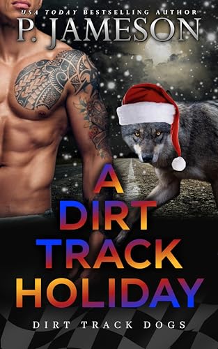 A Dirt Track Holiday (Dirt Track Dogs Book 7)
