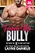Forever the Bully by Layne Daniels Forever the Bully by Layne Daniels