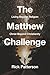 The Matthew Challenge: Livi...