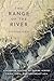 The Range of the River: A R...