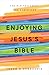 Enjoying Jesus's Bible: The...