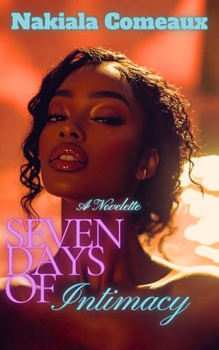 Seven Days Of Intimacy (Kindle Edition)
