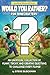 Would You Rather? For Minecrafters: An Unofficial Collection of Funny, Tricky, and Creative Questions to Challenge Every Player (Blockhead Adventures Book 4)
