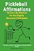 Pickleball Affirmations by Annette Cord