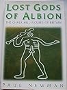 Lost Gods Of Albion The Chalk Hill-Figures Of Britain by Paul  Newman