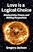Love is a Logical Choice: B...