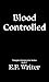 Blood Controlled : A Dark M...