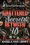 Shattered Secrets...
