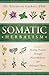 Somatic Herbalism: Healing Trauma through Plant Medicine and Polyvagal Theory