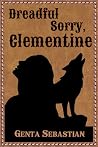 Dreadful Sorry, Clementine (Clementine Duology Book 2)
