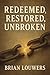 Redeemed, Restored, Unbroken