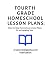 Fourth Grade Homeschool Lesson Plans by Daniel Desmond