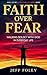 Faith Over Fear by Jeff Foley