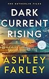 Dark Current Rising by Ashley Farley