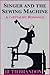 Singer and the Sewing Machine: A Capitalist Romance