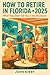 How to Retire in Florida in...