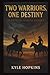 Two Warriors, One Destiny: ...