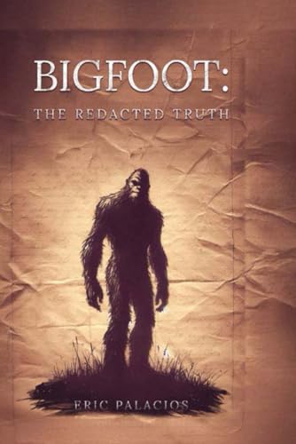 BIGFOOT: The Redacted Truth (Paperback)