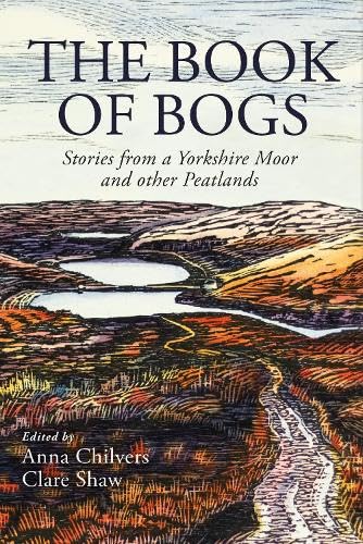 The Book of Bogs: Stories from a Yorkshire Moor and Other Peatlands (Paperback)
