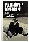 Platerówki? Boże ...