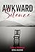 Awkward Silence by Ena Alese
