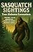 Sasquatch Sightings by Travis Korns