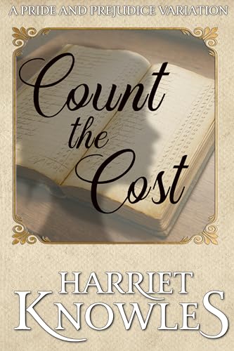 Count the Cost: A Pride and Prejudice Variation (The Secrets of Elizabeth Bennet Book 2)