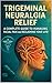 Trigeminal Neuralgia Relief...