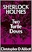 SHERLOCK HOLMES: Two Turtle...