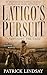 Latigo’s Pursuit: Answering...