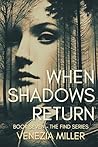 When Shadows Retu...