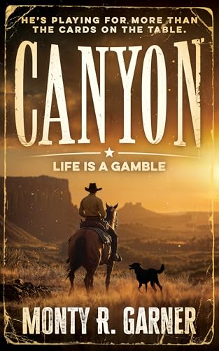Canyon: Life Is a Gamble (A Classic Western)