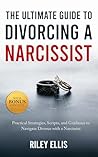 The Ultimate Guide to Divorcing a Narcissist: Practical Strategies, Scripts, and Guidance to Navigate Divorce with a Narcissist (Mental Health for Everyday Warriors) The Ultimate Guide to Divorcing a Narcissist: Practical Strategies, Scripts, and Guidance to Navigate Divorce with a Narcissist (Mental Health for Everyday Warriors)
