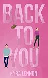Back To You: A Sm...