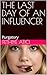The Last Day of an Influenc...