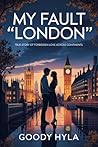 My Fault "London"...
