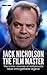 JACK NICHOLSON: The Film Ma...