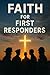 Faith For First Responders by Jacob Lewis