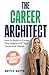 The Career Architect by Bryce Batts
