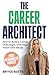 The Career Architect: How t...