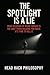 The Spotlight Is A Lie: You...