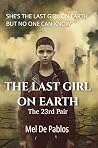 The Last Girl On Earth by Mel De Pablos