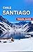 Santiago Chile Travel Guide...