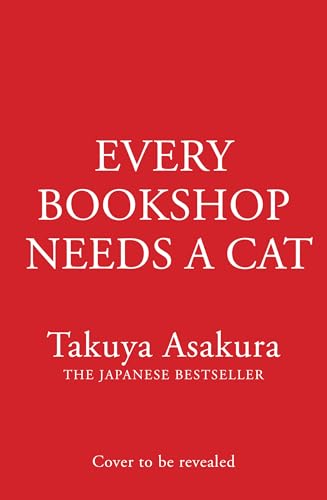 Every Bookshop Needs a Cat: An uplifting, feel-good novel full of feline and bookish charm from the Japanese bestselling author (Kindle Edition)