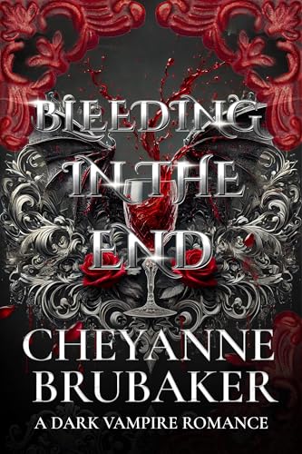 Bleeding in the End: A Dark Sapphic Vampire Romance (Beasts of Desire Book 3)