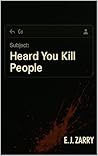 Heard You Kill Pe...