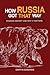 How Russia Got That Way by Griffin Edwards
