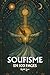Soufisme: les principes fondamentaux en 100 pages